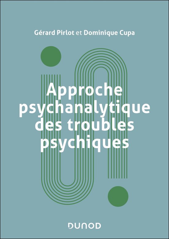 Approche psychanalytique des troubles psychiques - 2e éd. - cover