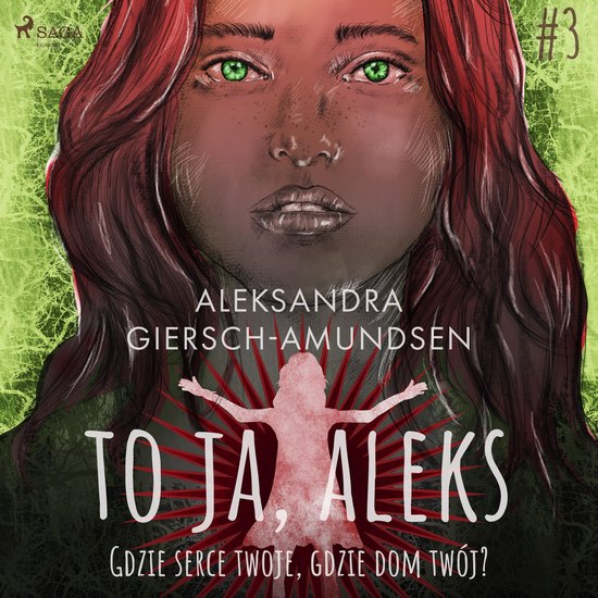 To ja, Aleks. Gdzie serce twoje, gdzie dom twój? Tom 3 - cover