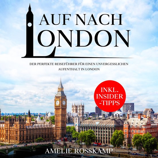 Auf nach London: Der perfekte Reiseführer für einen unverg ... - cover