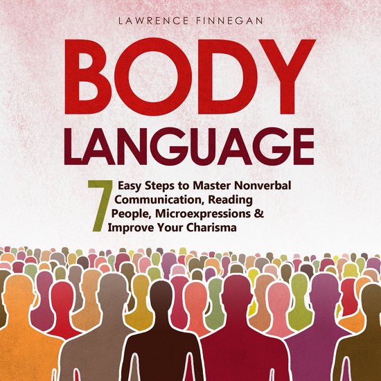 Body Language: 7 Easy Steps to Master Nonverbal Communicatio ... - cover