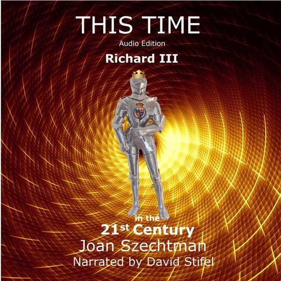 This Time: Richard III in the 21st Century--Book 1 - cover