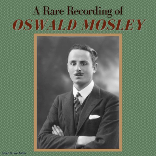 A Rare Recording of Oswald Mosley - cover