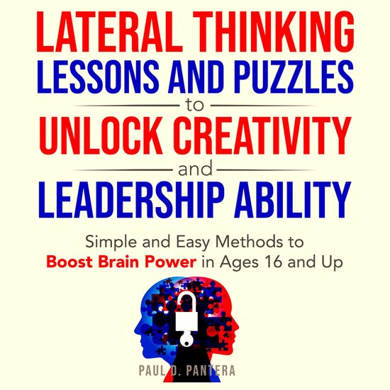 Lateral Thinking Lessons and Puzzles to Unlock Creativity an ... - cover