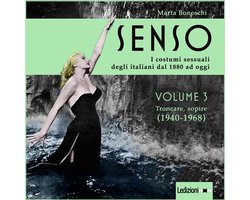 Senso. I costumi sessuali degli italiani dal 1880 ad oggi - Vol. 3