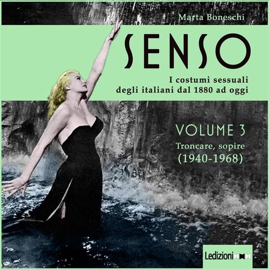 Senso. I costumi sessuali degli italiani dal 1880 ad oggi -  ... - cover