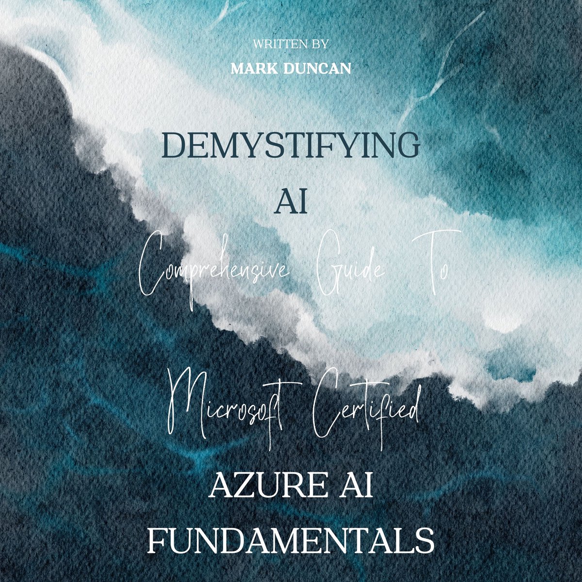 Omslag van Demystifying AI: A Comprehensive Guide to Microsoft Certified Azure AI Fundamentals