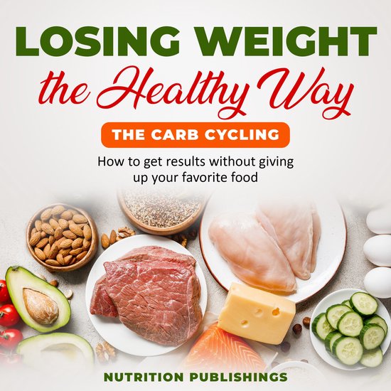 Losing weight the healthy way:The carb cycling - cover