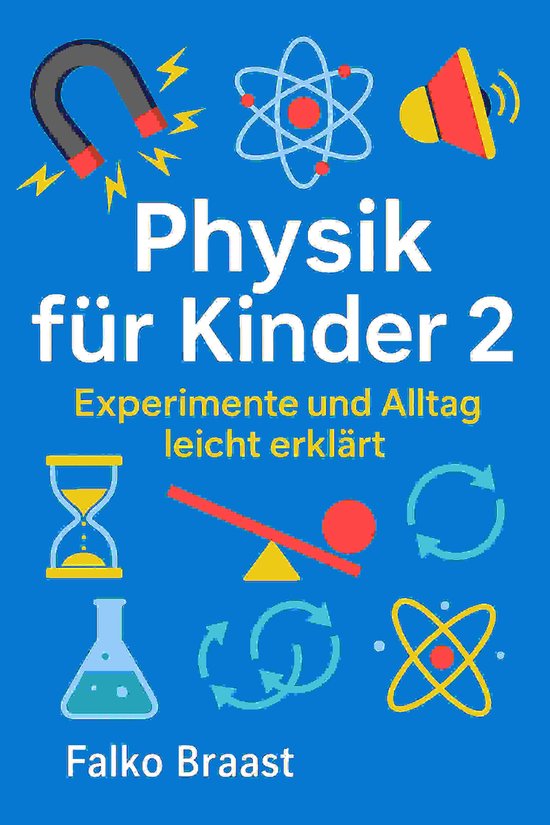 Die große Physik-Reihe für Kinder 2 - Physik für Kinder 2 - cover