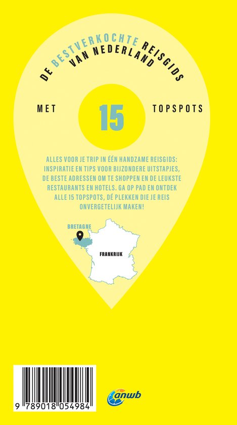 Gele wijzer met 'De bestverkochte reisgids van Nederland' en 'Met 15 Topspots'. Een kaart van Frankrijk met Bretagne gemarkeerd. Barcode en ANWB logo.