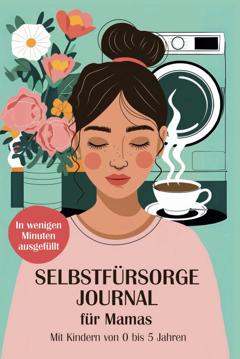 Zelfzorgjournaal voor drukke mammas - Dagelijks oefenen met mindfulness en zelfzorg in 8 weken