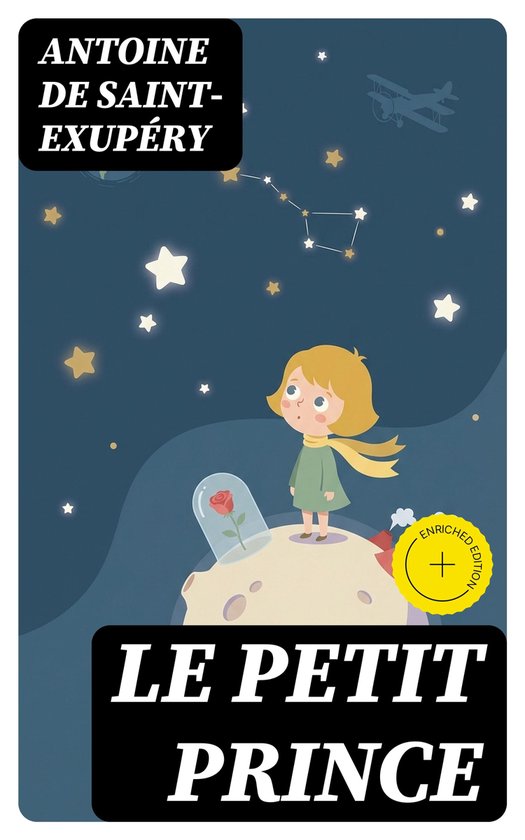 Livre "Le Petit Prince" d'Antoine de Saint-Exupéry. Un petit garçon aux cheveux blonds se tient sur une planète près d'une rose sous une cloche. Avec des étoiles, une constellation et un avion.