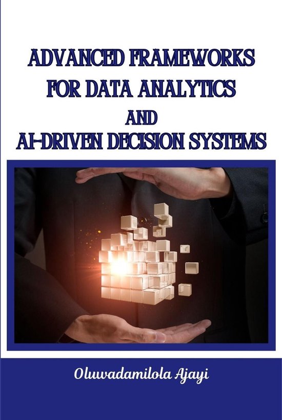 Advanced Frameworks for Data Analytics and AI-Driven Decisio ... - cover