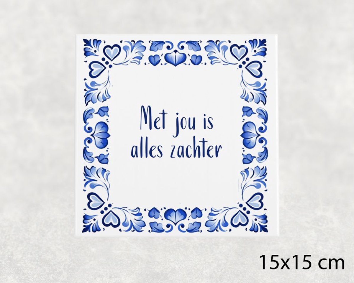 Spreuk tegel 15x15 cm Met jou is alles zachter