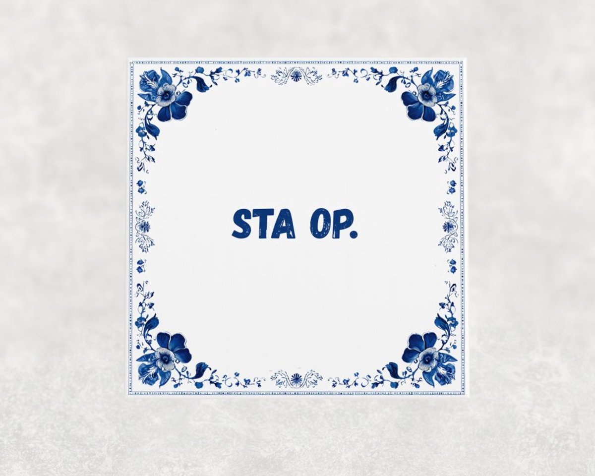Spreuk tegel 15x15 cm Sta op