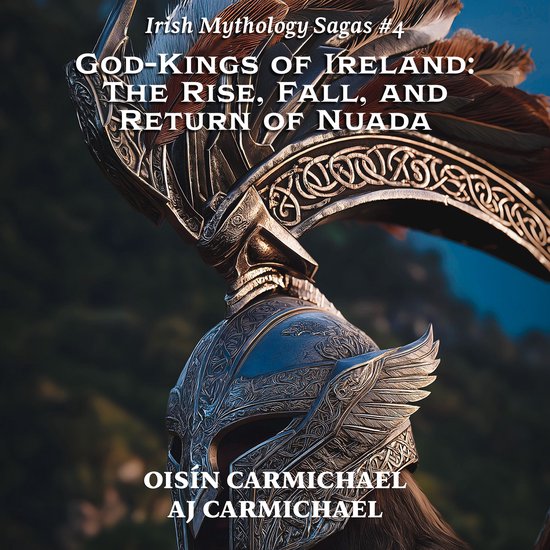 God-Kings of Ireland: The Rise, Fall, and Return of Nuada - cover