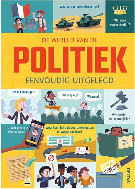 Deltas De Wereld Van De Politiek Eenvoudig Uitgelegd