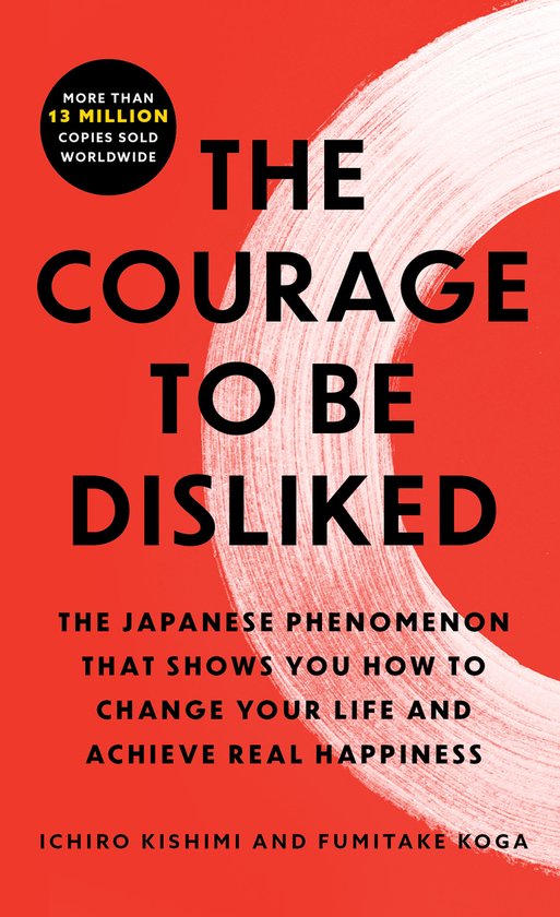 The Courage to Be Disliked