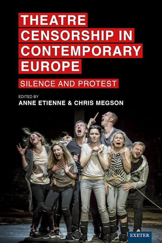 Exeter Performance Studies- Theatre Censorship in Contemporary Europe