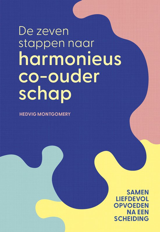 De zeven stappen naar harmonieus co-ouderschap - cover
