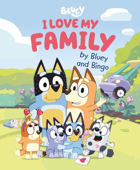 Bluey- I Love My Family by Bluey and Bingo