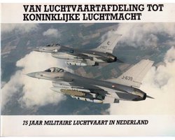 Van luchtvaartafdeling tot koninklijke luchtmacht