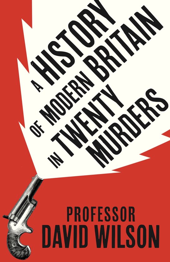 A History of Modern Britain in Twenty Murders - cover