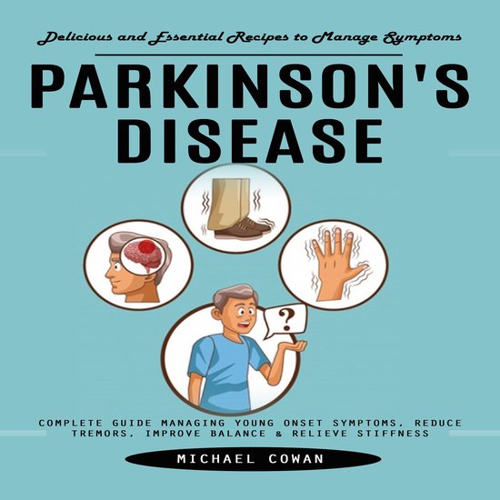 Parkinson's Disease: Delicious and Essential Recipes to Mana ... - cover