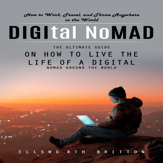Digital Nomad: How to Work, Travel, and Thrive Anywhere in t ... - cover