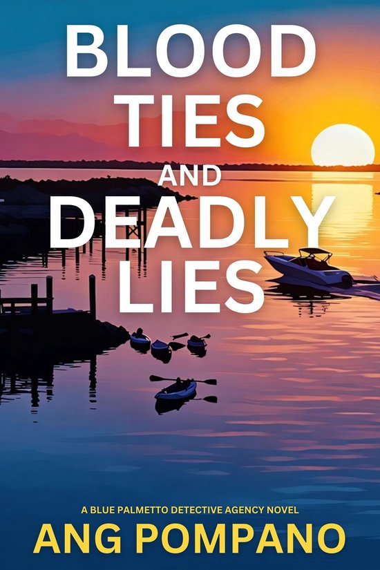 The Blue Palmetto Detective Agency Series 2 - Blood Ties and Deadly Lies