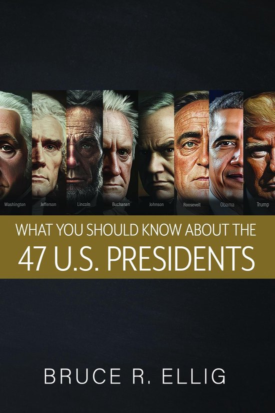 What You Should Know About the 47 US Presidents - cover