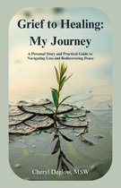 Grief to Healing: My Journey