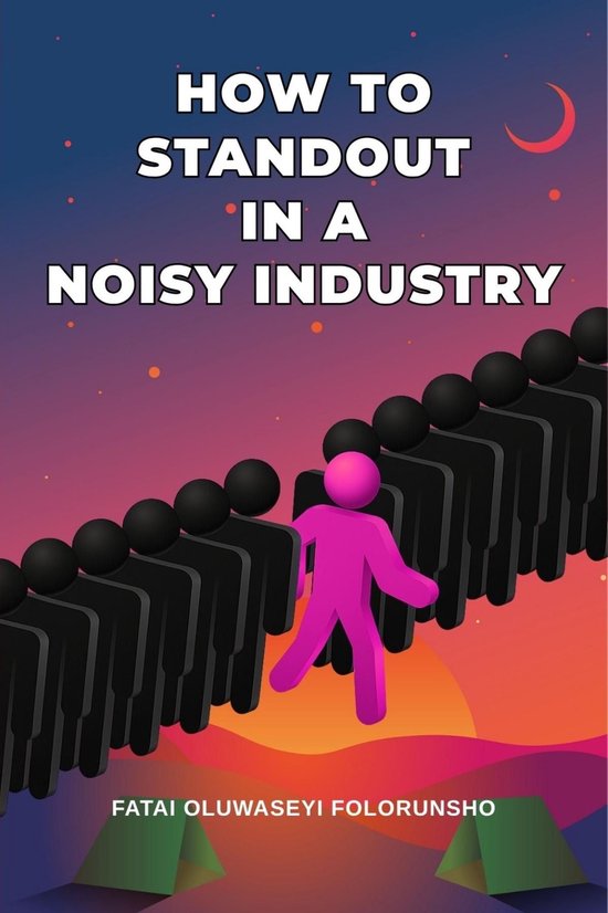 How To Standout In A Noisy Industry - cover