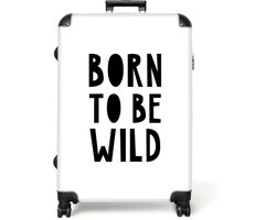 NoBoringSuitcases.com NoBoringSuitcases.com® - Koffer groot - Reiskoffer lichtgewicht - Quote - Born to be wild - Kinderen - Rolkoffer met 4 wielen - 98 liter bagage