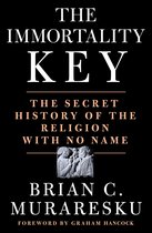 Immortality Key, The The Secret History of the Religion with No Name