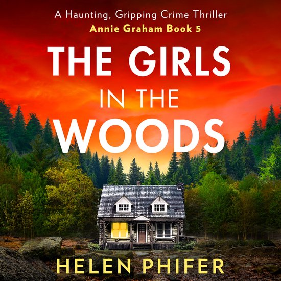 The Annie Graham crime series-The Girls In The Woods - cover