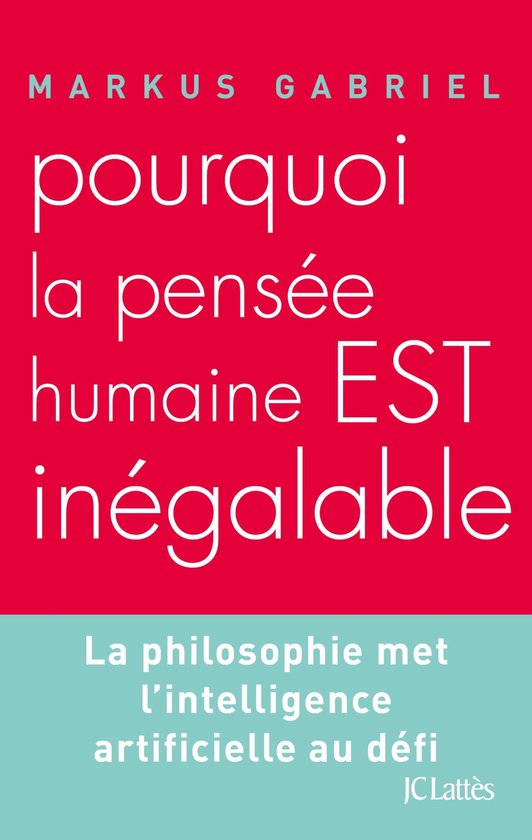 Pourquoi la pensée humaine est inégalable ? - cover