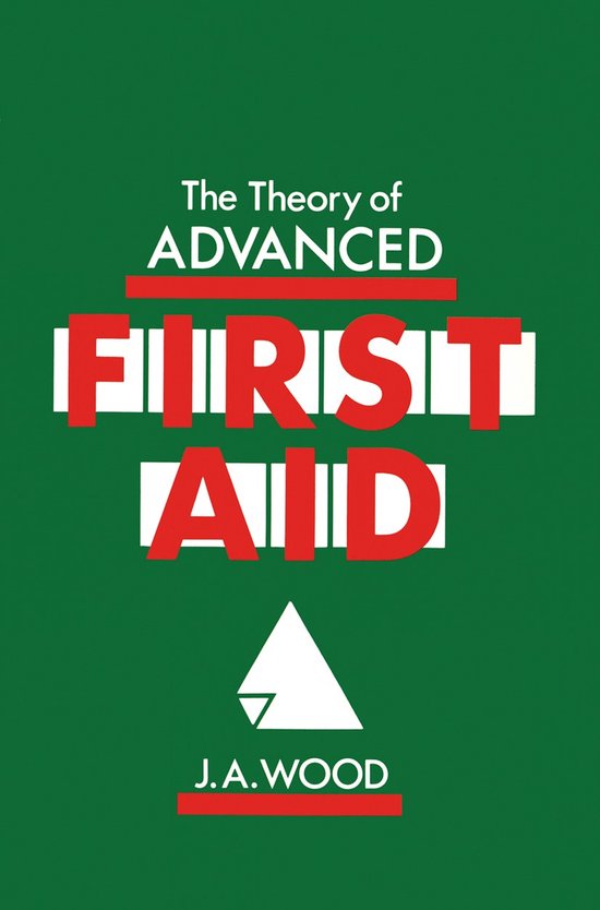 Theory of Advanced First Aid | 9780852008928 | J.A. Wood | Boeken | bol