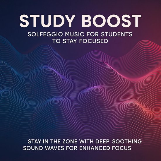 Study Boost: Solfeggio Music for Students to Stay Focused - cover