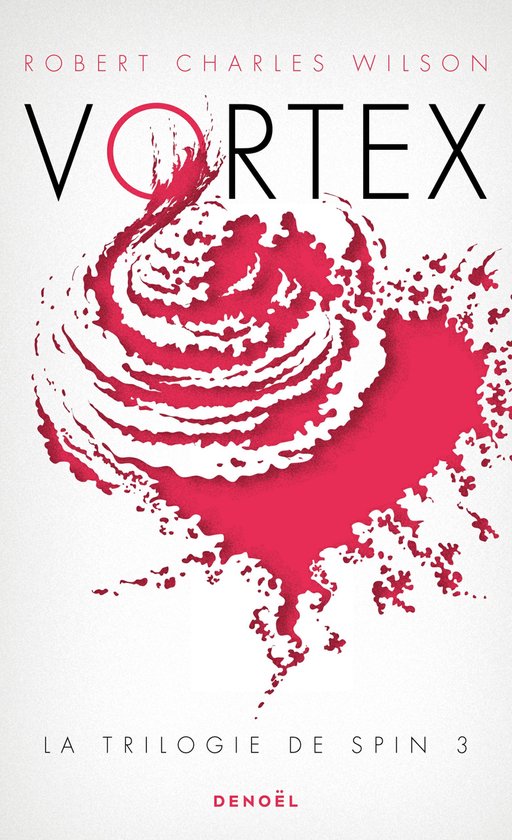 La trilogie de Spin 3 - La trilogie de Spin (Tome 3) - Vortex