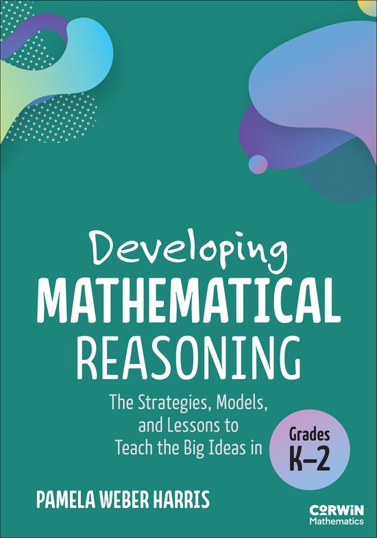 Corwin Mathematics Series- Developing Mathematical Reasoning - cover