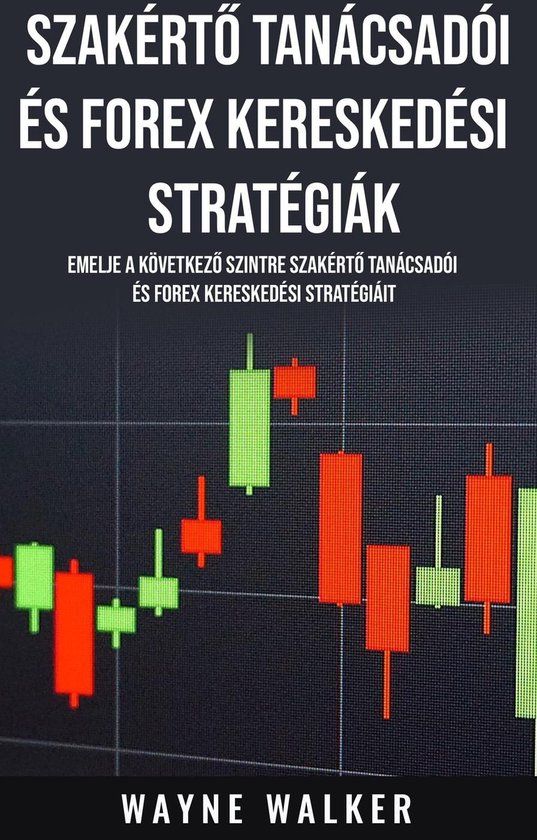 Szakértő Tanácsadói és Forex Kereskedési Stratégiák - cover