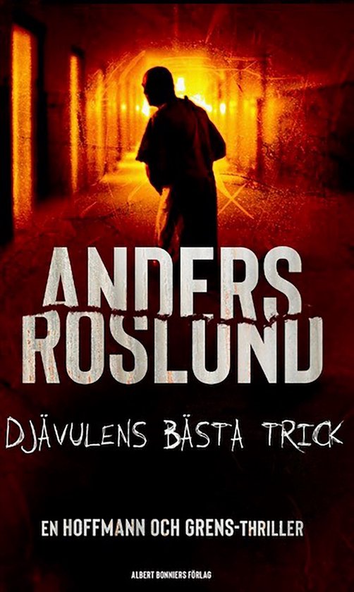 Boek "Djävulens bästa trick" van Anders Roslund. Silhouet van een man in een gang met oranje gloed.