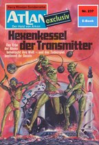 Atlan classics 237 - Atlan 237: Hexenkessel der Transmitter