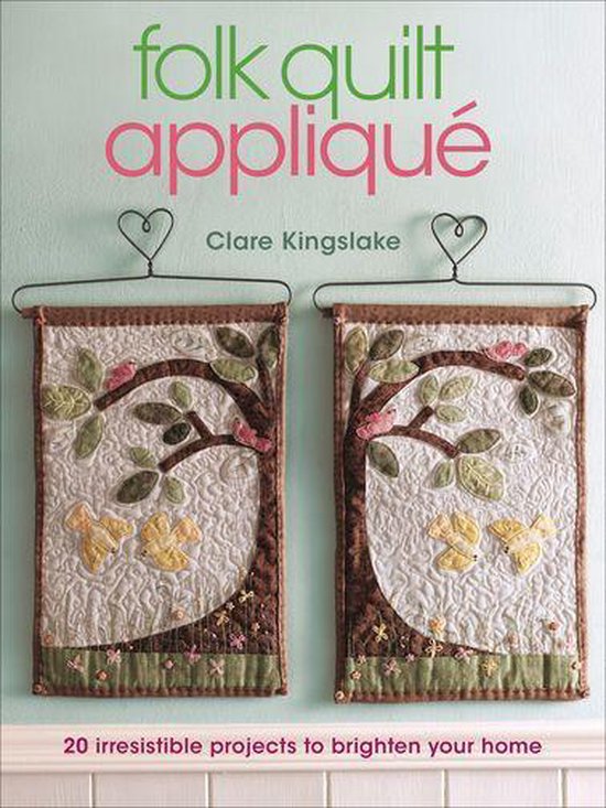 Folk Quilt Appliqué (ebook), Clare Kingslake 9781446354315 Boeken