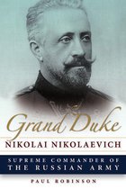 NIU Series in Slavic, East European, and Eurasian Studies - Grand Duke Nikolai Nikolaevich