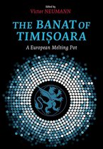 The Banat of Timisoara: A European Melting Pot