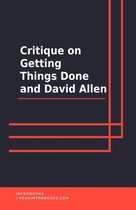 Critique on getting Things Done and David Allen