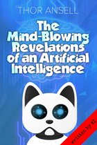 The Mind-Blowing Revelations of an Artificial Intelligence