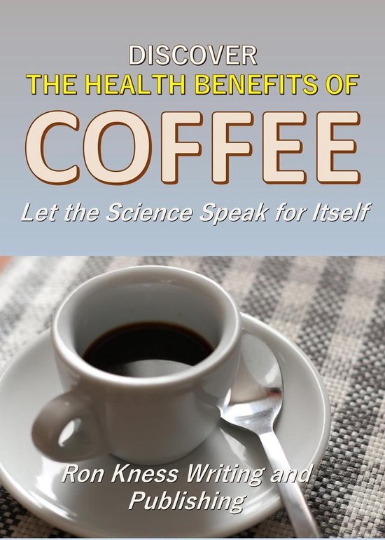 Discover The Health Benefits of Coffee - cover