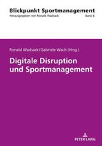Blickpunkt Sportmanagement 6 - Digitale Disruption und Sportmanagement